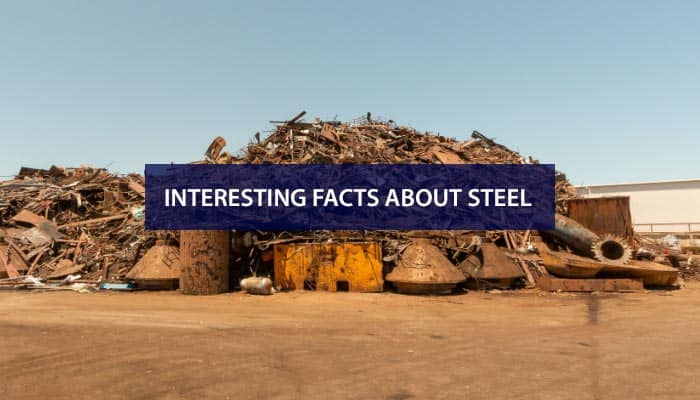 Interesting Facts About Steel