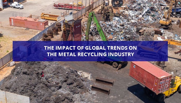 The Impact of Global Trends on the Metal Recycling Industry